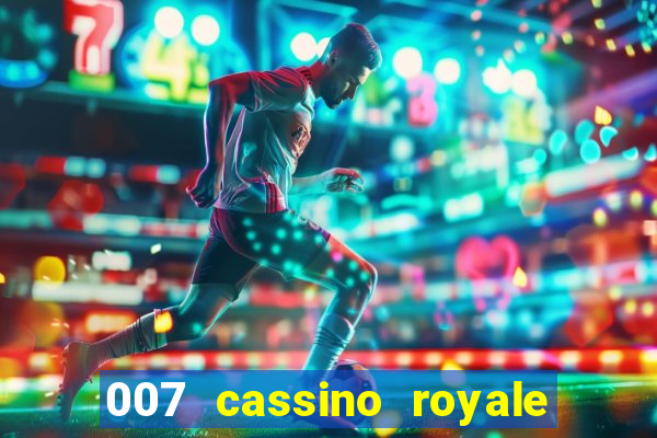 007 cassino royale download dublado avi